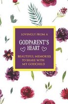 Lovingly From A Godparent's Heart, Beautiful Memories To Share With My Godchild