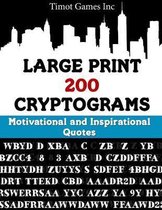 Large Print 200 Cryptograms Motivational and Inspirational Quotes: Fun Brain Teasing Puzzles for the Whole Family