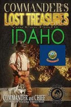 Commander's Lost Treasures You Can Find In Idaho: Follow the Clues and Find Your Fortunes!