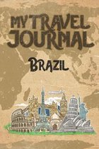 My Travel Journal Brazil: 6x9 Travel Notebook or Diary with prompts, Checklists and Bucketlists perfect gift for your Trip to Brazil for every T