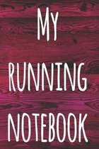 My Running Notebook: The perfect way to record your running progress - ideal gift for the runner in your life!