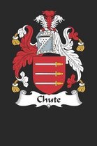 Chute: Chute Coat of Arms and Family Crest Notebook Journal (6 x 9 - 100 pages)