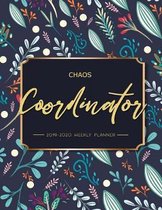 Chaos Coordinator: 2019-2020 Weekly Planner: Chaos Coordinator Planner, Weekly and Monthly View Planner: Aug 2019 - July 2020, Planners a