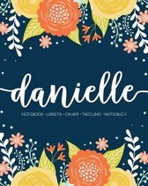 Danielle: Notebook - Libreta - Cahier - Taccuino - Notizbuch: 110 pages paginas seiten pagine: Modern Florals First Name Noteboo