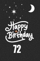 Happy birthday 72: funny and cute blank lined journal Notebook, Diary, planner Happy 72nd seventy-second Birthday Gift for seventy two ye