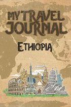 My Travel Journal Ethiopia: 6x9 Travel Notebook or Diary with prompts, Checklists and Bucketlists perfect gift for your Trip to Ethiopia for every