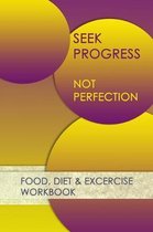 Seek Progress Not Perfection: Professional and Practical Food Diary and Fitness Tracker