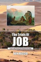 The Trials Of Job: Lessons About How To Face God-Ordained Adversities