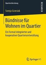 Bündnisse Für Wohnen Im Quartier: Ein Format Integrierter Und Kooperativer Quartiersentwicklung