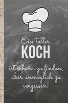 Eine toller Koch ist schwer zu finden, aber unm�glich zu vergessen!: Das 120 Seiten linierte Notizbuch ca. A5 Format. Perfektes Abschiedsgeschenk oder