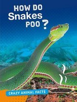 Crazy Animal Facts How Do Snakes Poo