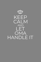 Keep Calm And Let Oma Handle It