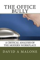 The Office Bully - A Critical Analysis of the Modern Workplace