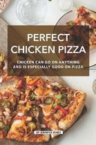 Perfect Chicken Pizza: Chicken Can Go on Anything and Is Especially Good on Pizza