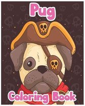Pug: Coloring Book with Fun, Easy, and Relaxing. Makes the Perfect Gift For Everyone.