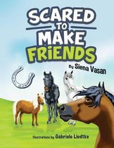 Scared to Make Friends