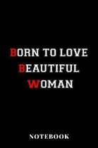 Born To Love Beautiful Woman - Notebook: BBW Love