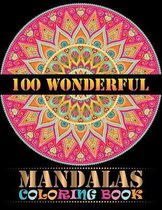 100 Wonderful Mandalas Coloring Book: Coloring Book Pages Designed to Inspire Creativity! 100 Different Mandala Images Stress Gorgeous Designs & Tips