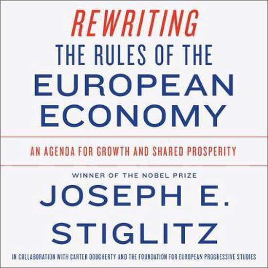 Rewriting the Rules of the European Economy: An Agenda for Growth and Shared Prosperity