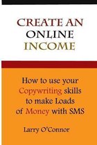 Online Income: How to Your Copywriting Skills to make loads of money with an SMS Campaign