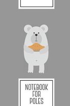 Notebook for Poles: Lined Journal with Polar Bear with pie Design - Cool Gift for a friend or family who loves cake presents! - 6x9'' - 180