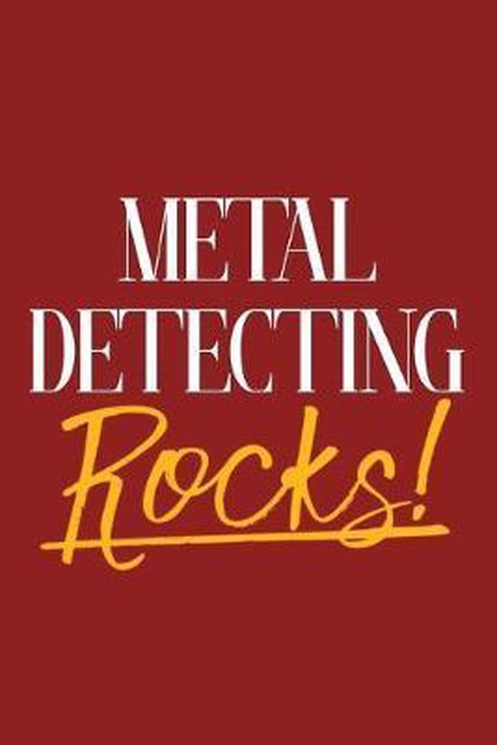 Metal Detecting Rocks! | 9781727441116 | Hobby Notebooks | Boeken | bol.com