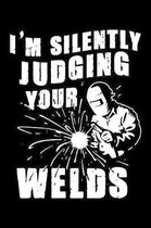 I'm Silently Judging Your Welds: 120 Page Lined Notebook - [6x9]