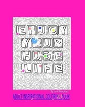 Enjoy Your Huge Life: Adult Inspirational Coloring Book