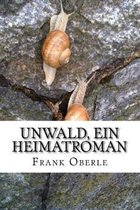 Unwald, Ein Heimatroman