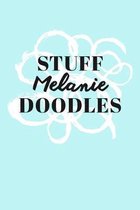 Stuff Melanie Doodles: Personalized Teal Doodle Sketchbook (6 x 9 inch) with 110 blank dot grid pages inside.
