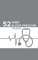 52 Week Blood Pressure Log Book: Every week Personal Record and health Monitor Tracking Numbers of Blood Pressure, Heart Rate, Weight, Temperature, No