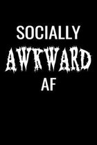 Socially Awkward AF: Notebook / Journal / Diary - 6 x 9 inches (15,24 x 22,86 cm), 150 pages, lined paper (date line to the left or right).