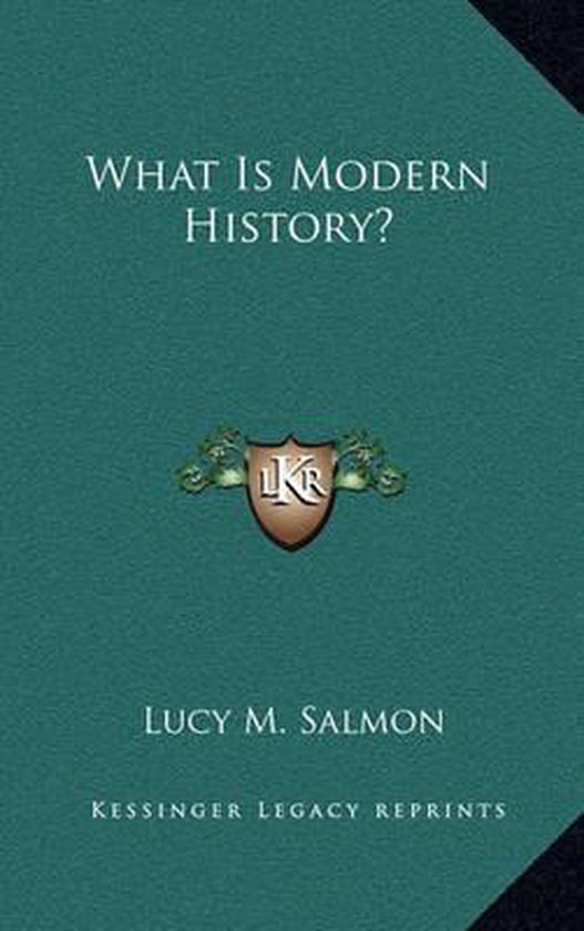 what-is-modern-history-lucy-m-salmon-9781168655257-boeken-bol