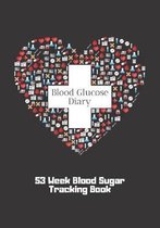Blood Glucose Diary: 53 Week Blood Sugar Tracking Book (Larger Than Most Size For Easier Filling-In)