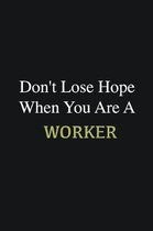 Don't lose hope when you are a Worker: Writing careers journals and notebook. A way towards enhancement