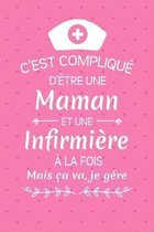 C'est Compliqu� D'�tre Une Maman Et Une Infirmi�re � La Fois: Cadeau Infirmi�re Original Cahier de brouillon, Carnet de notes Lign�