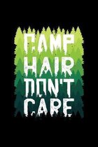 Camp Hair Don't Care: Blank Lined Journal Notebook Great For Writing Thoughts, Lists, Plans, Use As A Planner, And Journaling