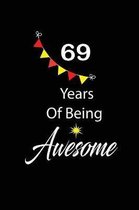 69 years of being awesome: funny and cute blank lined journal Notebook, Diary, planner Happy 69th sixty-nineth Birthday Gift for sixty nine year