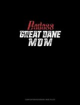 Badass Great Dane Mom