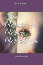 The World In Which We Dream