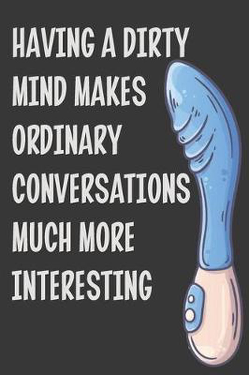 Having a Dirty Mind Makes Ordinary Conversations Much More