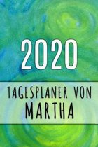 2020 Tagesplaner von Martha: Personalisierter Kalender f�r 2020 mit deinem Vornamen