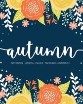 Autumn: Notebook - Libreta - Cahier - Taccuino - Notizbuch: 110 pages paginas seiten pagine: Modern Florals First Name Noteboo