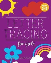 Letter Tracing For Girls: Letter Tracing Book, Practice For Kids, Ages 3-5, Alphabet Writing Practice