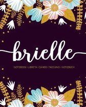 Brielle: Notebook - Libreta - Cahier - Taccuino - Notizbuch: 110 pages paginas seiten pagine: Modern Florals First Name Noteboo