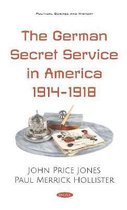 The German Secret Service in America 19141918