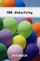Fotobuch 100. Geburtstag Luftballon: Dieses Fotobuch ist das ideale Geschenk f�r die sch�nsten Erinnerungen einer perfekten Geburtstagsfeier.