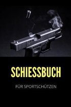 Schiessbuch F�r Sportsch�tzen: Schussb�cher - Jagdtagebuch A5, J�gertagebuch & Jagdbuch
