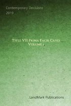 Title VII Prima Facie Cases: Volume 1