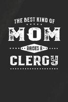 The Best Kind Of Mom Raises A Clergy: Family life Grandma Mom love marriage friendship parenting wedding divorce Memory dating Journal Blank Lined Not